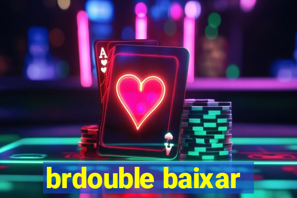 brdouble baixar